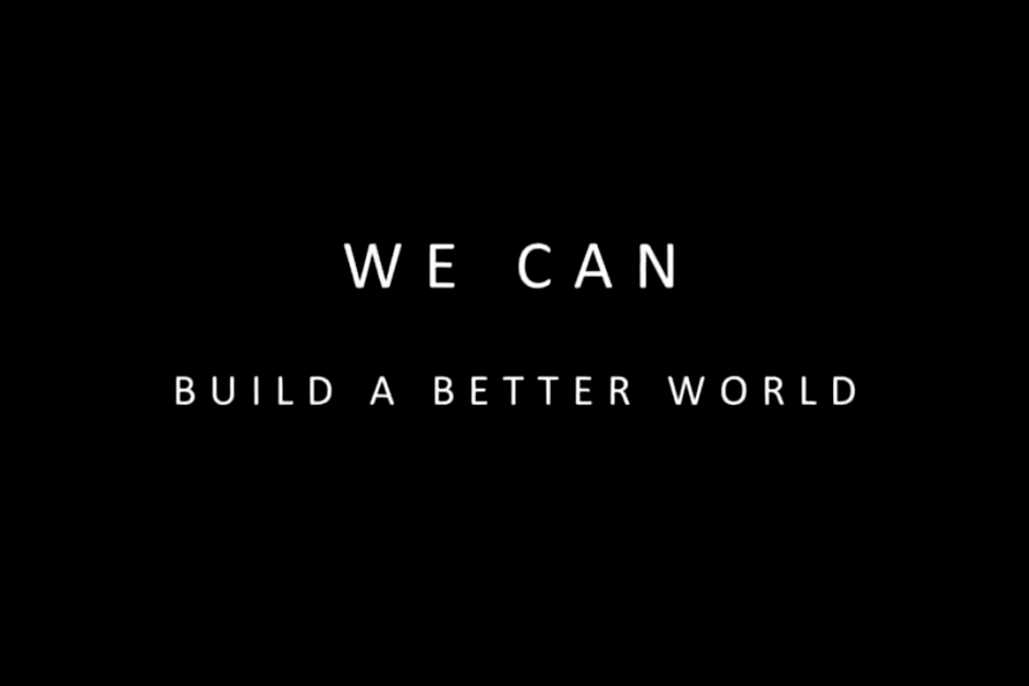 A final message reminds participants that building a better world is possible.